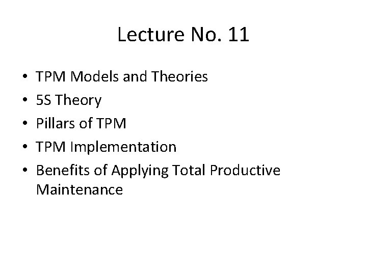 Lecture No. 11 • • • TPM Models and Theories 5 S Theory Pillars