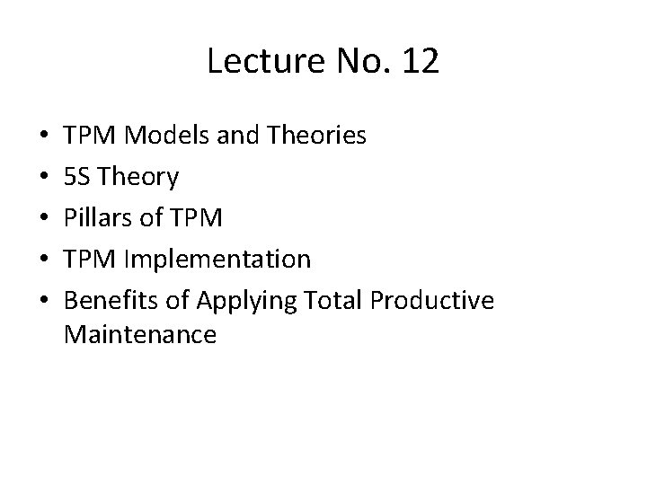 Lecture No. 12 • • • TPM Models and Theories 5 S Theory Pillars