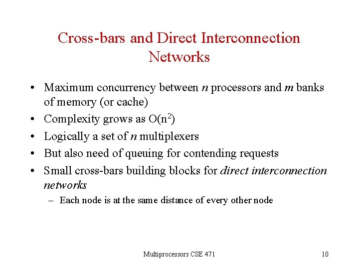 Cross-bars and Direct Interconnection Networks • Maximum concurrency between n processors and m banks
