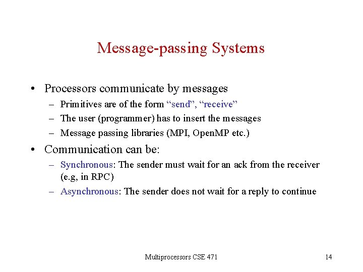 Message-passing Systems • Processors communicate by messages – Primitives are of the form “send”,