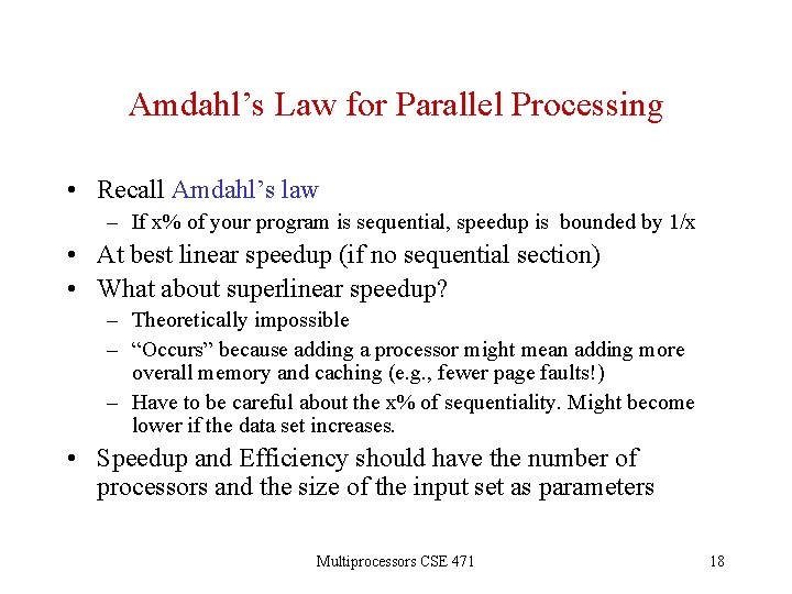 Amdahl’s Law for Parallel Processing • Recall Amdahl’s law – If x% of your