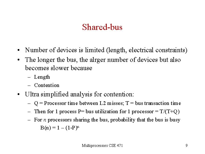 Shared-bus • Number of devices is limited (length, electrical constraints) • The longer the
