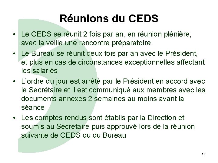 Réunions du CEDS • Le CEDS se réunit 2 fois par an, en réunion