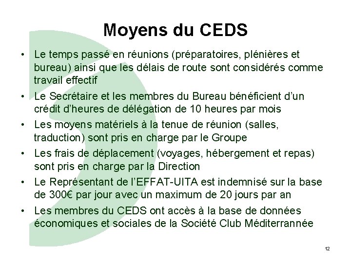 Moyens du CEDS • Le temps passé en réunions (préparatoires, plénières et bureau) ainsi