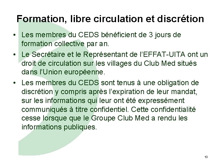 Formation, libre circulation et discrétion • Les membres du CEDS bénéficient de 3 jours