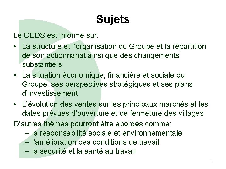 Sujets Le CEDS est informé sur: • La structure et l’organisation du Groupe et