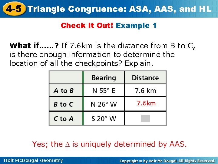 4 -5 Triangle Congruence: ASA, AAS, and HL Check It Out! Example 1 What