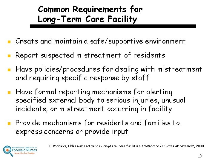 Common Requirements for Long-Term Care Facility n Create and maintain a safe/supportive environment n