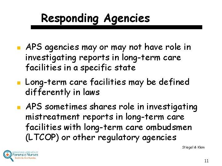 Responding Agencies n n n APS agencies may or may not have role in