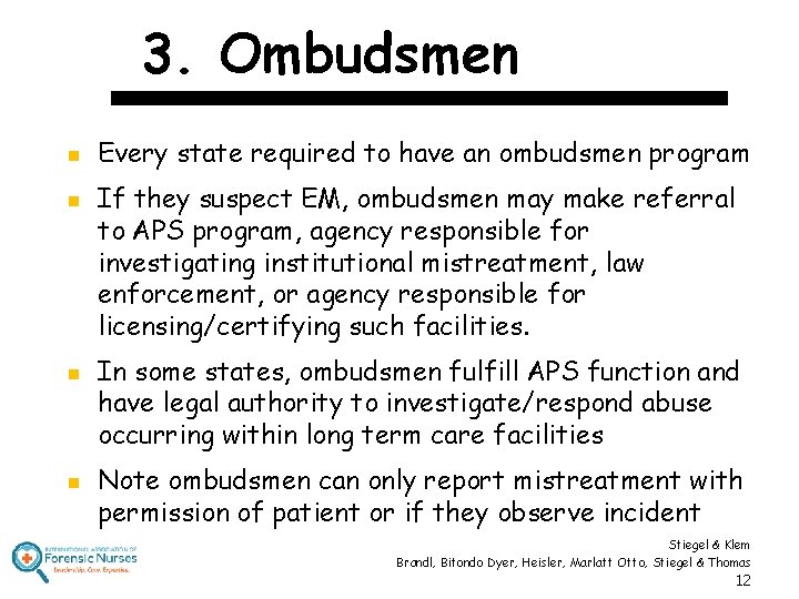 3. Ombudsmen n n Every state required to have an ombudsmen program If they