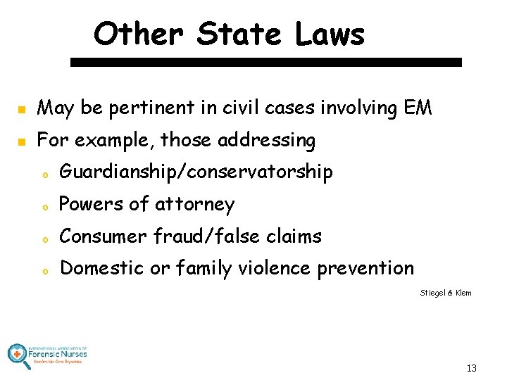 Other State Laws n May be pertinent in civil cases involving EM n For