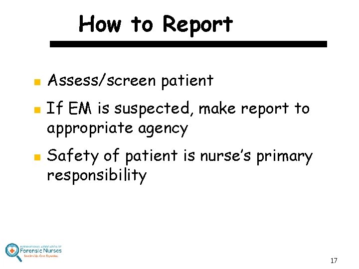 How to Report n n n Assess/screen patient If EM is suspected, make report