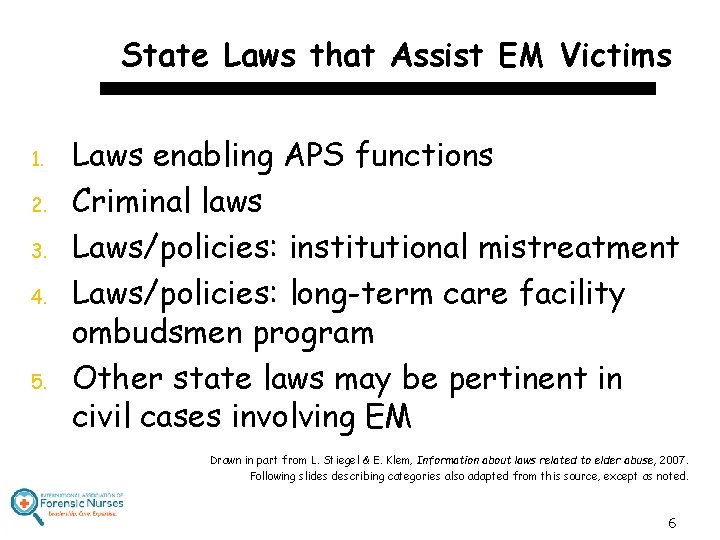 State Laws that Assist EM Victims 1. 2. 3. 4. 5. Laws enabling APS