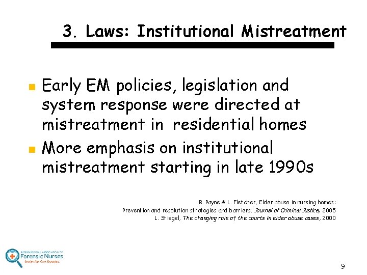 3. Laws: Institutional Mistreatment n n Early EM policies, legislation and system response were