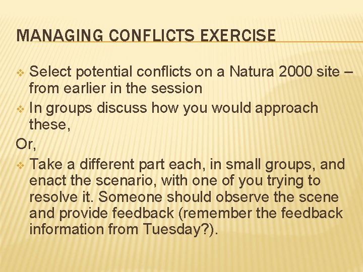 MANAGING CONFLICTS EXERCISE Select potential conflicts on a Natura 2000 site – from earlier