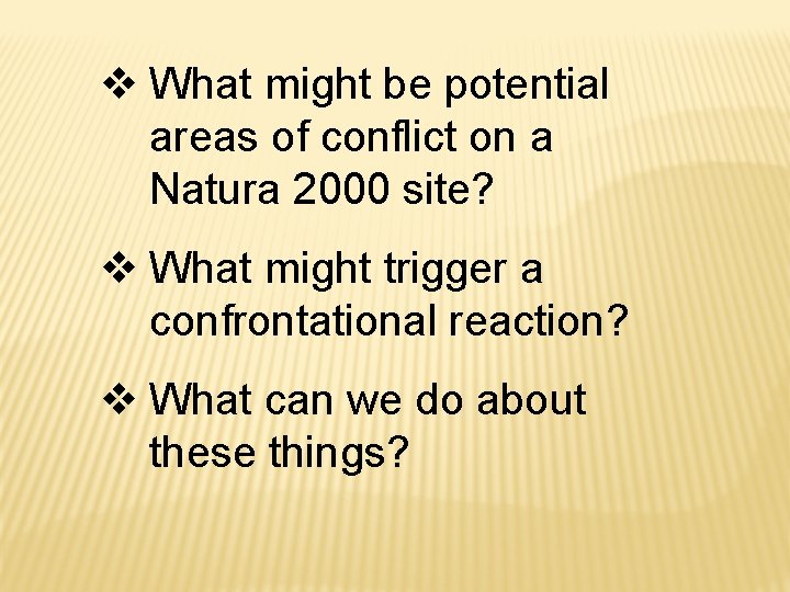 v What might be potential areas of conflict on a Natura 2000 site? v