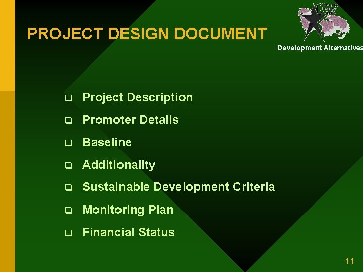 PROJECT DESIGN DOCUMENT Development Alternatives q Project Description q Promoter Details q Baseline q