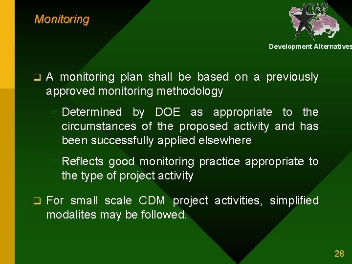 Monitoring Development Alternatives q A monitoring plan shall be based on a previously approved