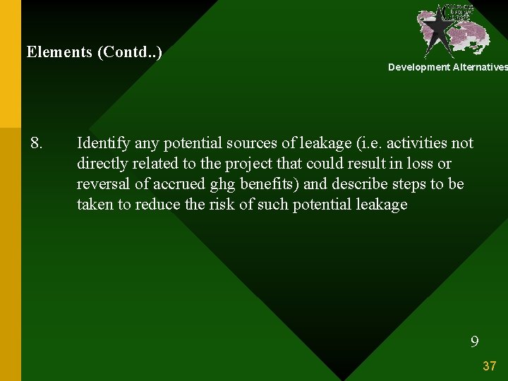 Elements (Contd. . ) Development Alternatives 8. Identify any potential sources of leakage (i.