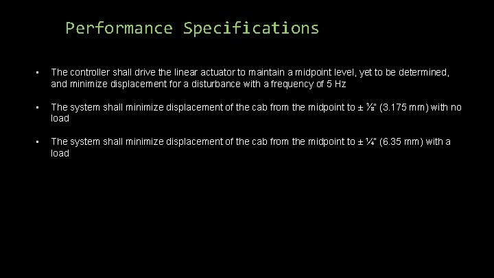 Performance Specifications • The controller shall drive the linear actuator to maintain a midpoint Performance Specifications • The controller shall drive the linear actuator to maintain a midpoint