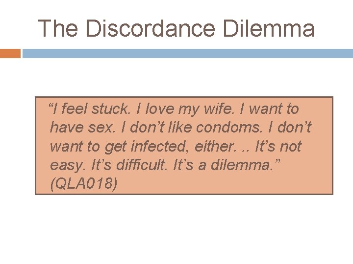 The Discordance Dilemma “I feel stuck. I love my wife. I want to have