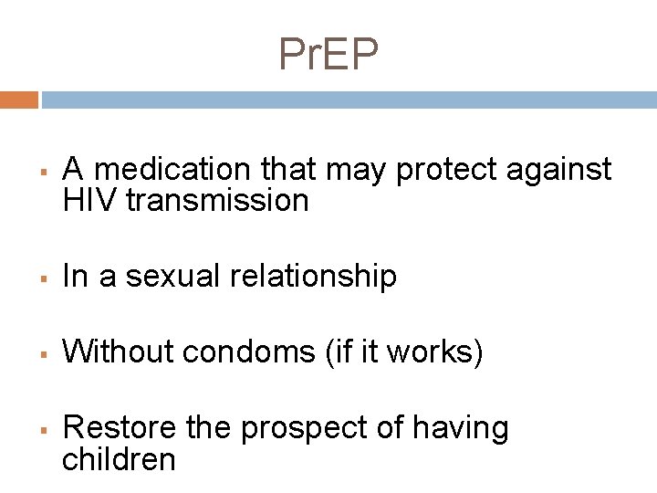 Pr. EP § A medication that may protect against HIV transmission § In a