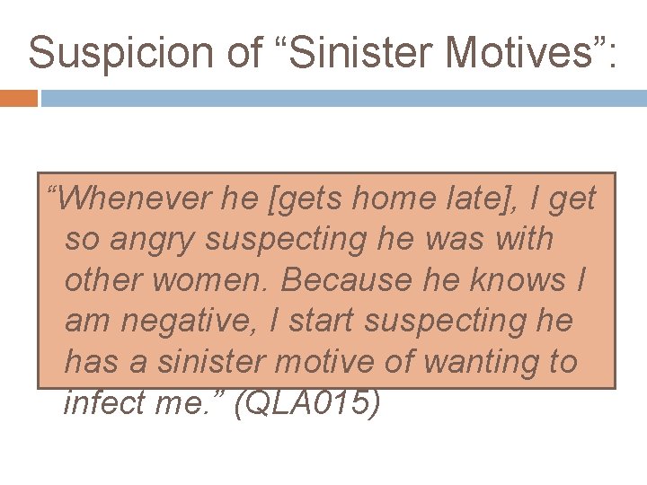 Suspicion of “Sinister Motives”: “Whenever he [gets home late], I get so angry suspecting