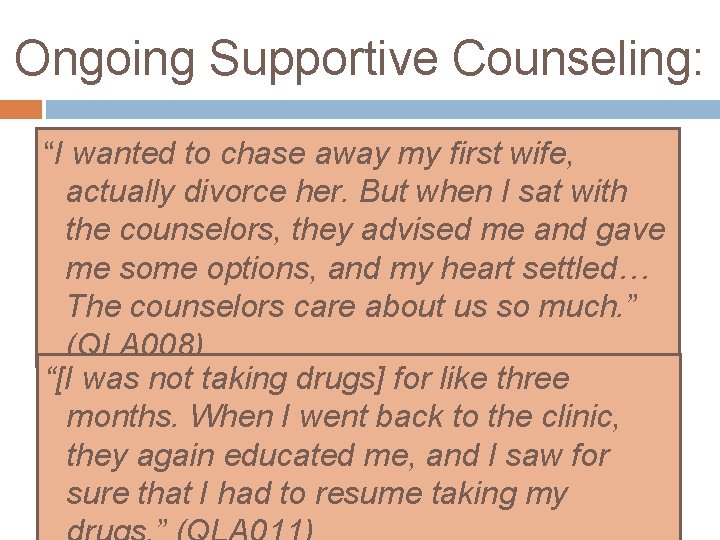 Ongoing Supportive Counseling: “I wanted to chase away my first wife, actually divorce her.