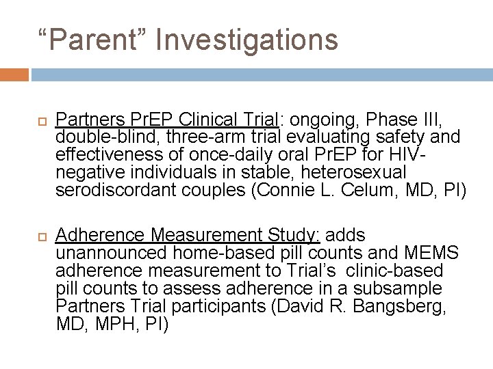 “Parent” Investigations Partners Pr. EP Clinical Trial: ongoing, Phase III, double-blind, three-arm trial evaluating