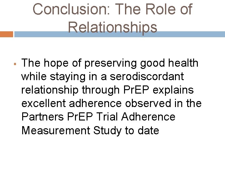 Conclusion: The Role of Relationships § The hope of preserving good health while staying