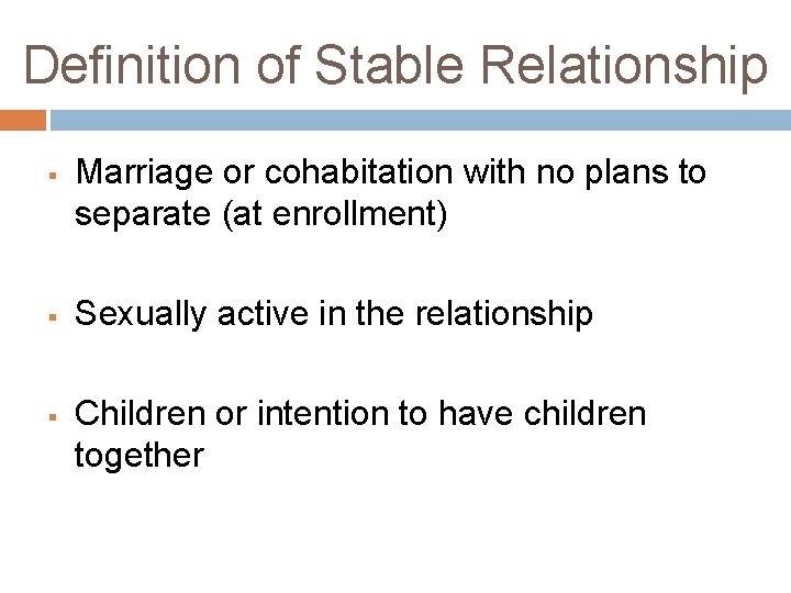 Definition of Stable Relationship § § § Marriage or cohabitation with no plans to