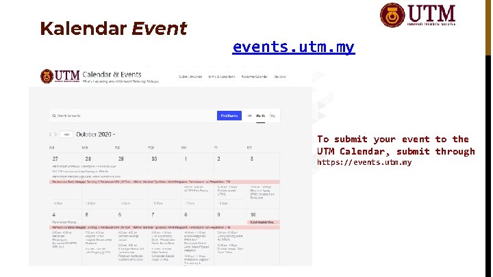 Kalendar Event events. utm. my To submit your event to the UTM Calendar, submit
