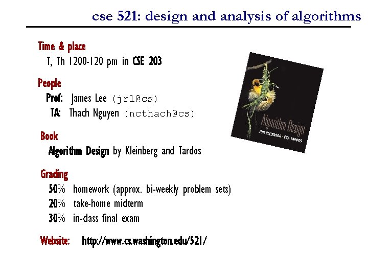cse 521: design and analysis of algorithms Time & place T, Th 1200 -120