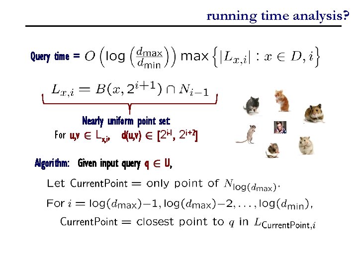 running time analysis? Query time = Nearly uniform point set: For u, v 2
