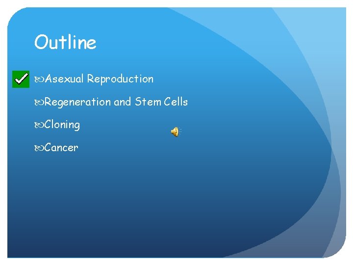 Outline Asexual Reproduction Regeneration and Stem Cells Cloning Cancer 