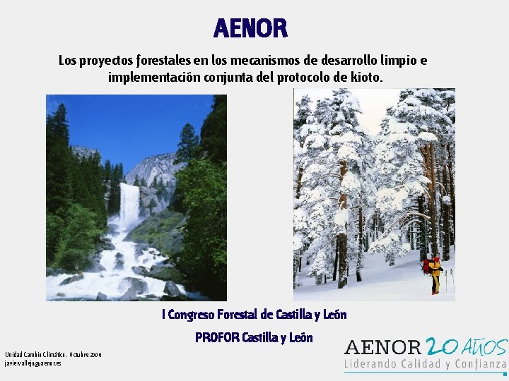 AENOR Los proyectos forestales en los mecanismos de desarrollo limpio e implementación conjunta del