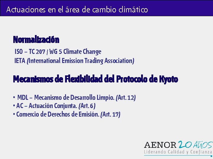 Actuaciones en el área de cambio climático Normalización ISO – TC 207 / WG