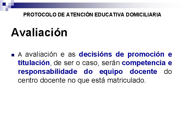 PROTOCOLO DE ATENCIÓN EDUCATIVA DOMICILIARIA Avaliación A avaliación e as decisións de promoción e