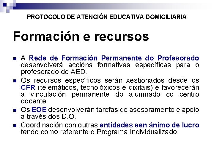 PROTOCOLO DE ATENCIÓN EDUCATIVA DOMICILIARIA Formación e recursos A Rede de Formación Permanente do