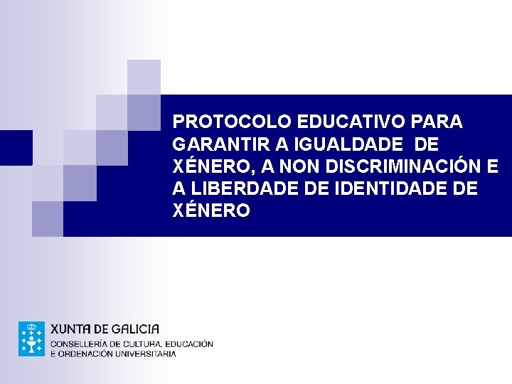 PROTOCOLO EDUCATIVO PARA GARANTIR A IGUALDADE DE XÉNERO, A NON DISCRIMINACIÓN E A LIBERDADE