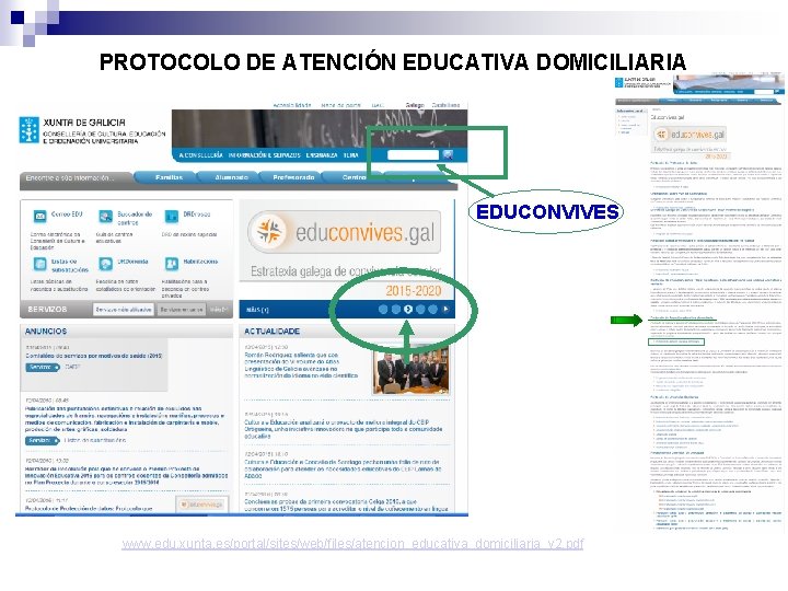 PROTOCOLO DE ATENCIÓN EDUCATIVA DOMICILIARIA EDUCONVIVES www. edu. xunta. es/portal/sites/web/files/atencion_educativa_domiciliaria_v 2. pdf 