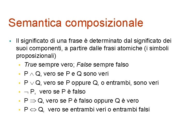 Semantica composizionale § Il significato di una frase è determinato dal significato dei suoi