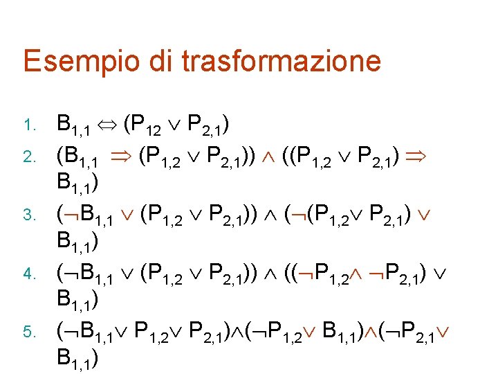 Esempio di trasformazione 1. 2. 3. 4. 5. B 1, 1 (P 12 P