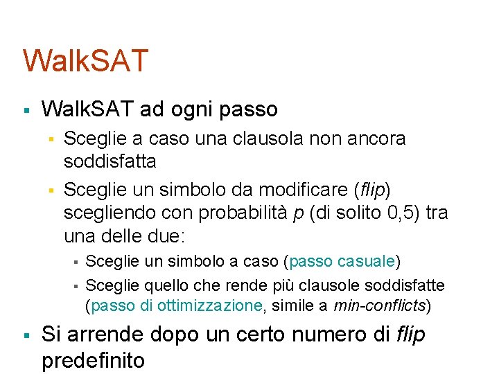 Walk. SAT § Walk. SAT ad ogni passo § § Sceglie a caso una