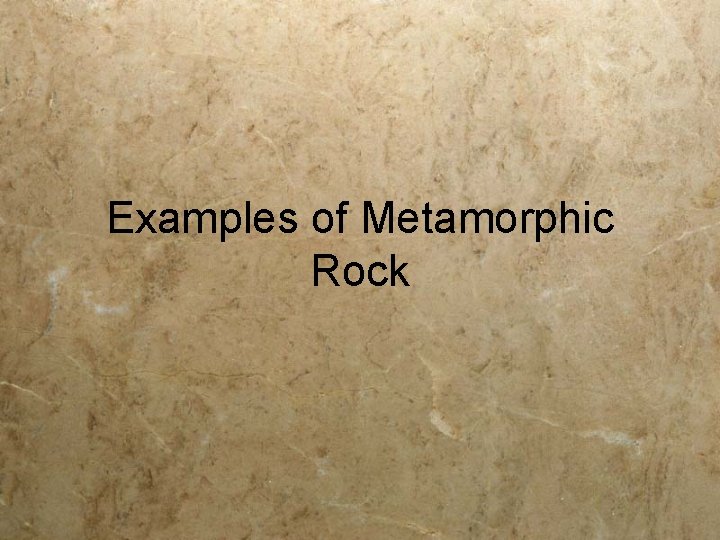 Examples of Metamorphic Rock 