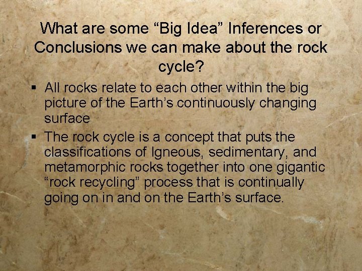 What are some “Big Idea” Inferences or Conclusions we can make about the rock