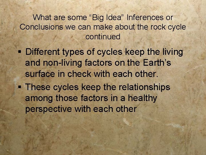 What are some “Big Idea” Inferences or Conclusions we can make about the rock
