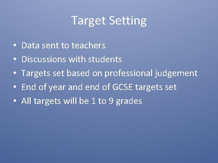 Target Setting • • • Data sent to teachers Discussions with students Targets set