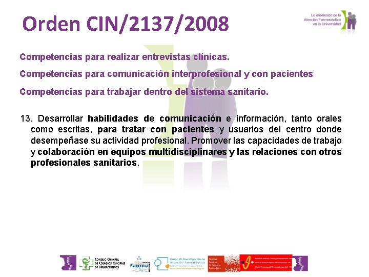 Orden CIN/2137/2008 Competencias para realizar entrevistas clínicas. Competencias para comunicación interprofesional y con pacientes