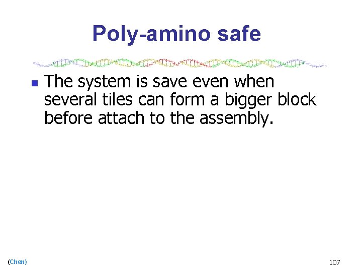 Poly-amino safe n (Chen) The system is save even when several tiles can form